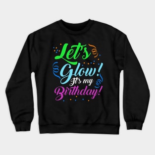 my birthday is glowing Crewneck Sweatshirt